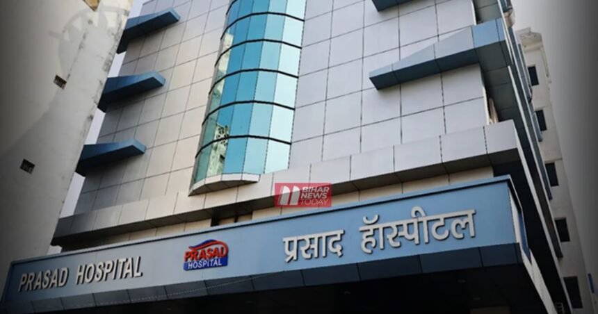BiharNewsToday_PRASAD HOSPITAL
