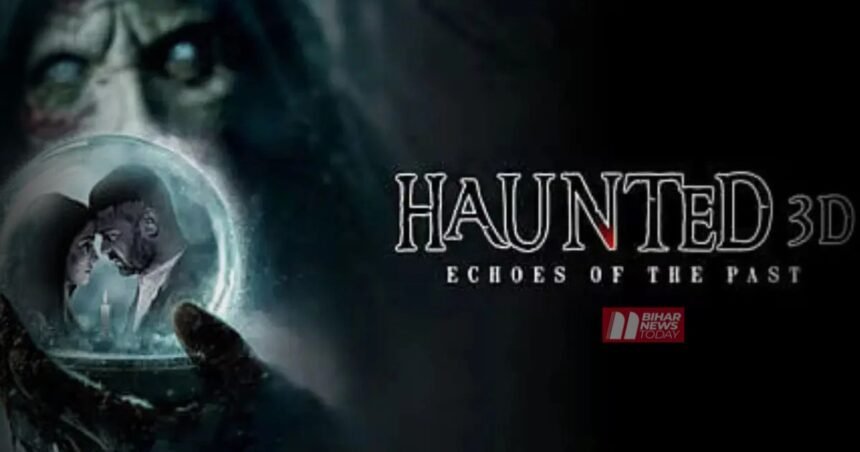 BiharNewsToday_haunted 3D 2